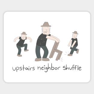 upstairs neighbor shuffle Sticker